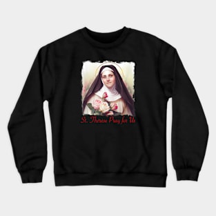 St Therese of Lisieux Little Flower Rose Catholic Saint Crewneck Sweatshirt